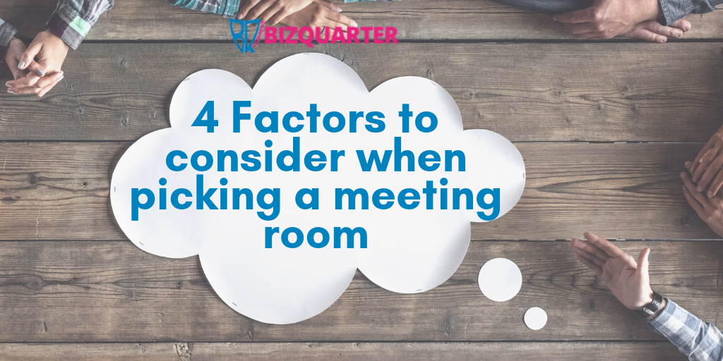 4 Factors to consider when picking a meeting room